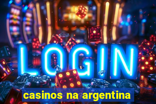 casinos na argentina